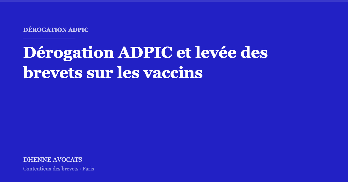 La levée des brevets sur les vaccins Covid-19 : mythe ou réalité ?