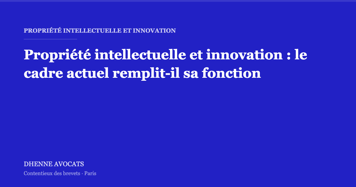 Is The Current IP Framework Still Performing Well In Its Supporting Function Of Introducing New Technologies Into The Market?